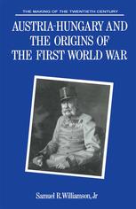 Austria-Hungary and the Origins of the First World War