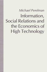 Information, Social Relations And The Economics Of High Technology