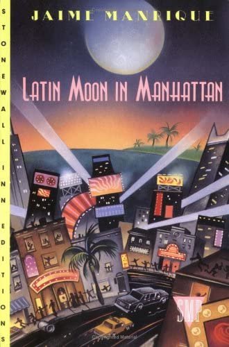 Latin Moon in Manhattan: A Novel (Stonewall Inn Editions)