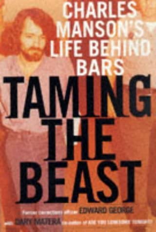 Taming the Beast: Charles Manson's Life Behind Bars