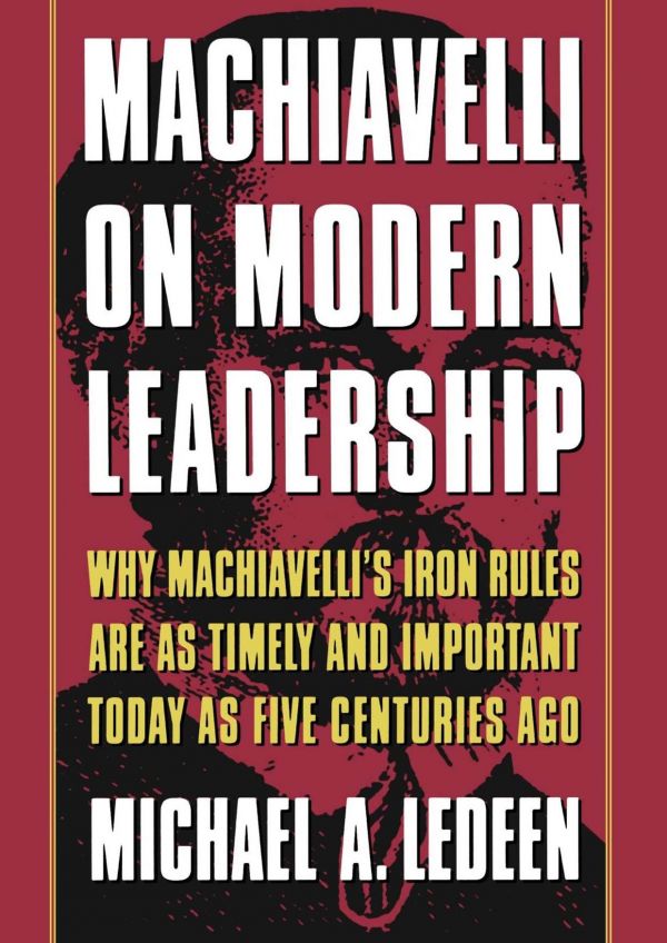 Machiavelli on Modern Leadership