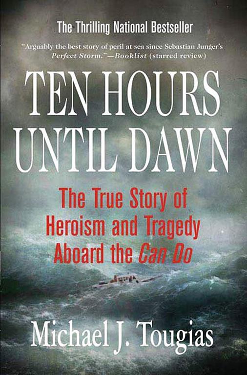 Ten Hours Until Dawn: The True Story of Heroism and Tragedy Aboard the Can Do