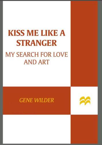 Kiss Me Like A Stranger: My Search for Love and Art