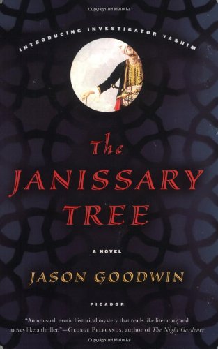 The Janissary Tree: A Novel (Investigator Yashim, 1)