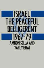 Israel, the Peaceful Belligerent, 1967-79