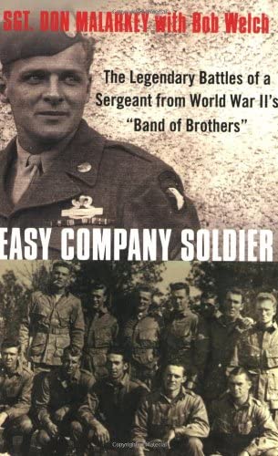 Easy Company Soldier: The Legendary Battles of a Sergeant from World War II's &quot;Band of Brothers&quot;