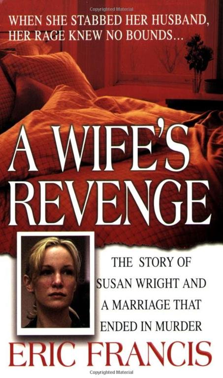 A Wife's Revenge (St. Martin's True Crime Library)