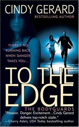 To the Edge (The Bodyguards, Book 1)