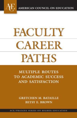 Faculty career paths : multiple routes to academic success and satisfaction