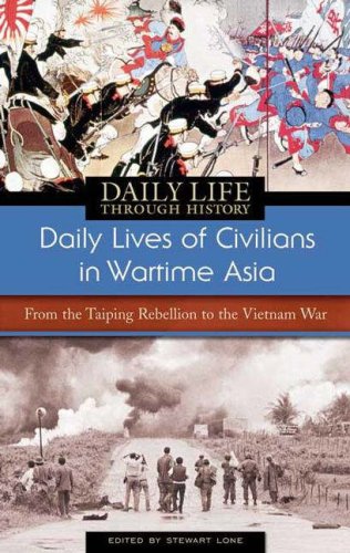 Daily lives of civilians in wartime Asia : from the Taiping Rebellion to the Vietnam War