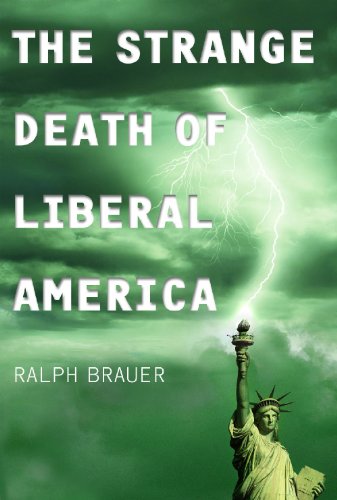 The Strange Death of Liberal America