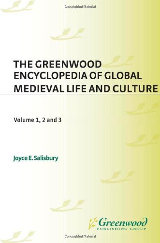 The Greenwood Encyclopedia of Global Medieval Life and Culture [3 Volumes]