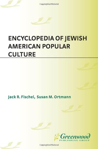 Encyclopedia of Jewish American Popular Culture