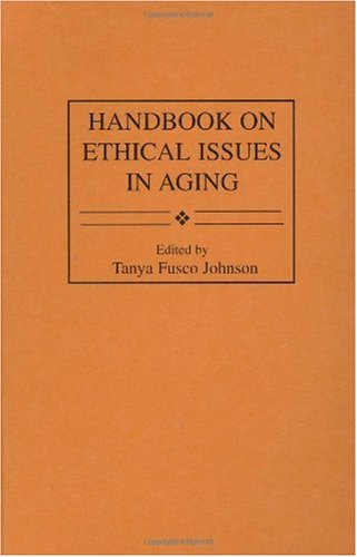 Handbook on Ethical Issues in Aging