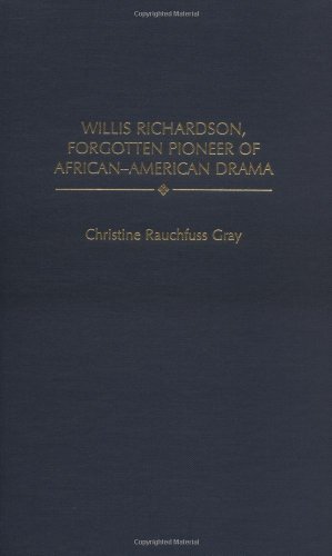 Willis Richardson, Forgotten Pioneer of African-American Drama