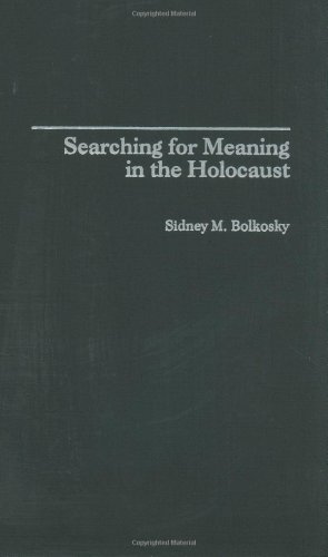 Searching for Meaning in the Holocaust