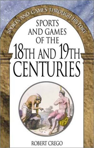 Sports and Games of the 18th and 19th Centuries