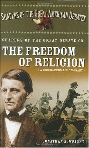 Shapers of the Great Debate on the Freedom of Religion