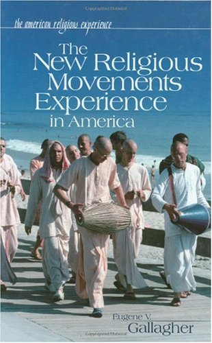 The New Religious Movements Experience in America (American Religious Experience)