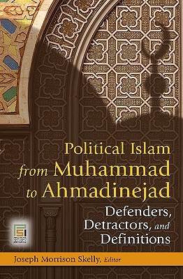 Political Islam from Muhammad to Ahmadinejad