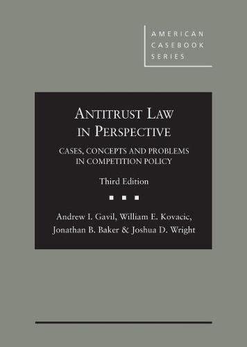Antitrust Law in Perspective: Cases, Concepts and Problems in Competition Policy (American Casebook Series)