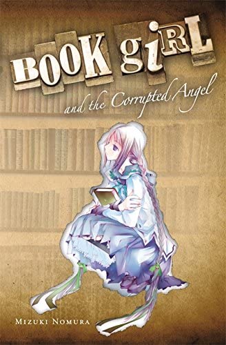 Book Girl and the Corrupted Angel (light novel) (Book Girl, 4)