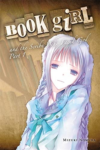 Book Girl and the Scribe Who Faced God, Part 1 (light novel) (Book Girl, 7)