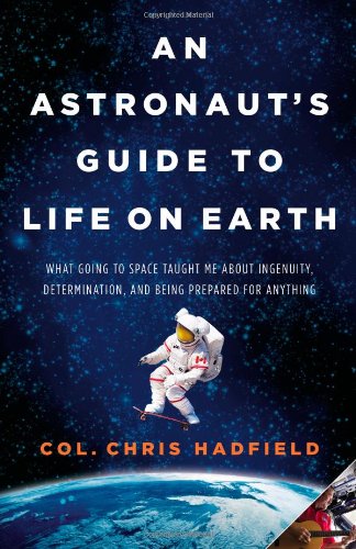 An Astronaut's Guide to Life on Earth