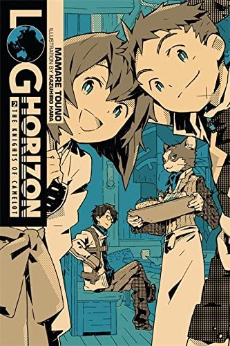 Log Horizon, Vol. 2: The Knights of Camelot - light novel (Log Horizon, 2)