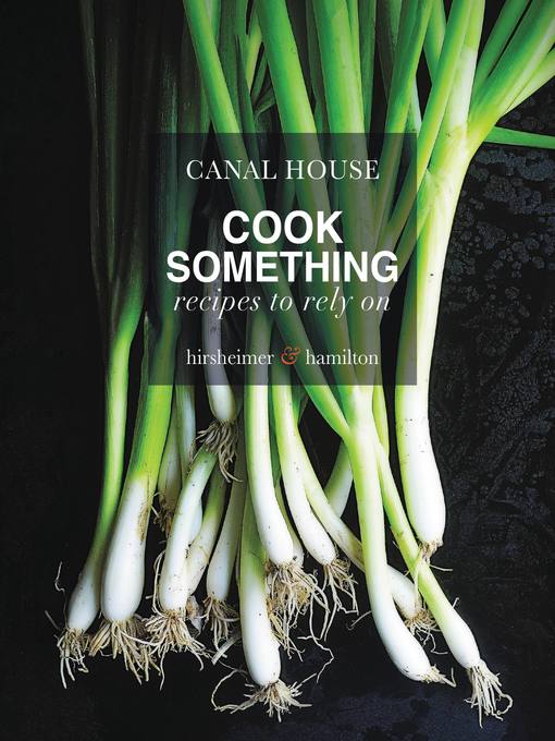 Canal House--Cook Something