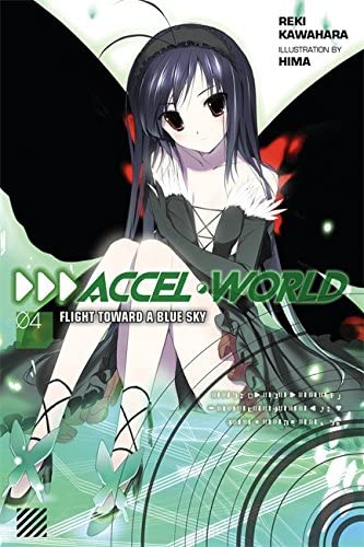 Accel World, Vol. 4: Flight Toward a Blue Sky - light novel (Accel World, 4)