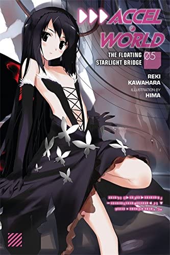 Accel World, Vol. 5: The Floating Starlight Bridge - light novel (Accel World, 5)