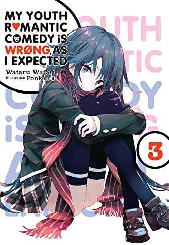 My Youth Romantic Comedy Is Wrong, As I Expected, Vol. 3 - light novel (My Youth Romantic Comedy Is Wrong, As I Expected, 3)