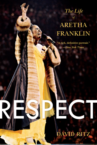 Respect : the life of Aretha Franklin