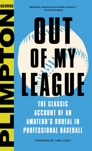 Out of my league : the classic hilarious account of an amateur's ordeal in professional baseball