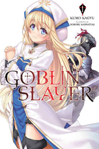 Goblin Slayer, Vol. 1 (light novel) (Goblin Slayer (Light Novel), 1)