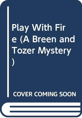 Play With Fire (A Breen and Tozer Mystery)