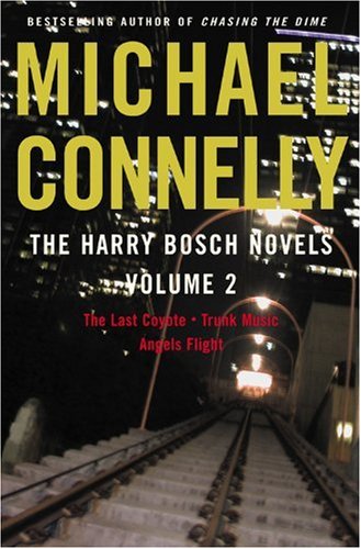 The Harry Bosch Novels Volume 2: The Last Coyote, Trunk Music, Angels Flight