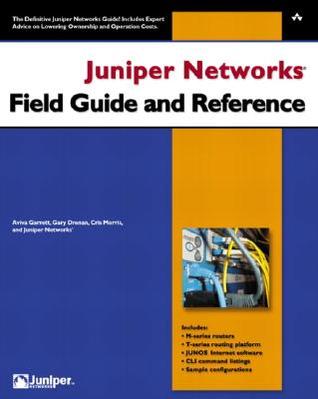 Juniper Networks Field Guide and Reference