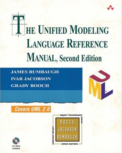 Unified Modeling Language Reference Manual, The (2nd Edition) (The Addison-Wesley Object Technology Series)