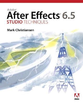 Adobe After Effects 6.5 Studio Techniques [With DVD]