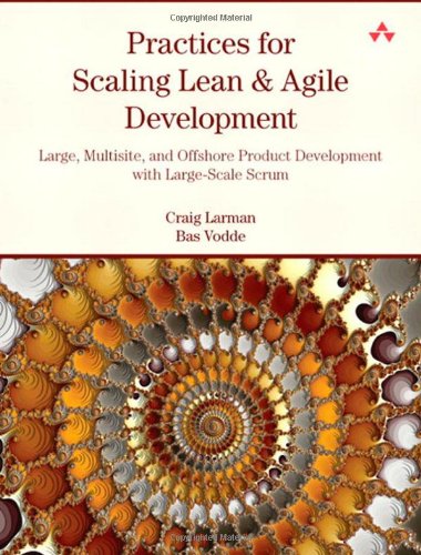 Practices for Scaling Lean &amp; Agile Development