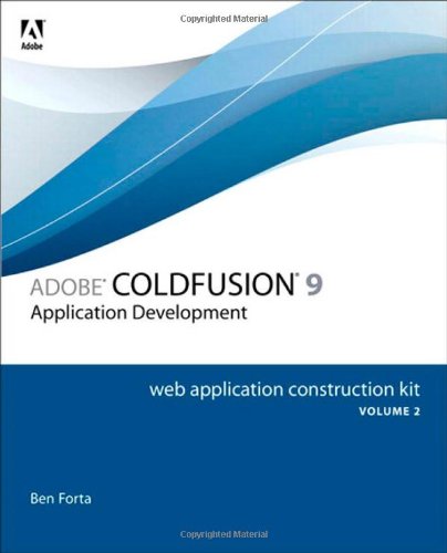 Adobe Coldfusion 9 Web Application Construction Kit, Volume 2