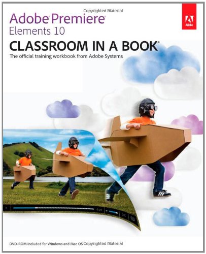 Adobe Premiere Elements 10 Classroom In A Book