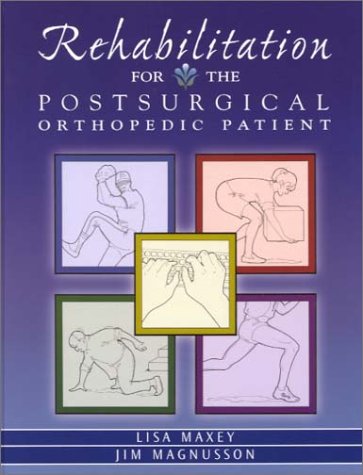 Rehabilitation For The Post Surgical Orthopedic Patient