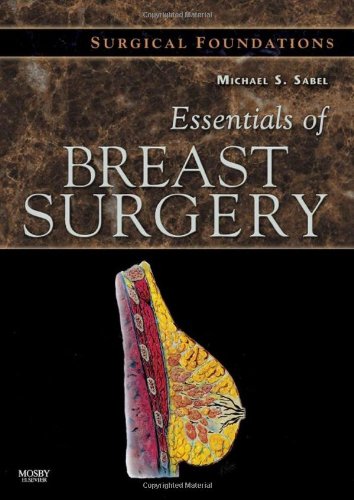 Essentials of Breast Surgery: A Volume in the Surgical Foundations Series