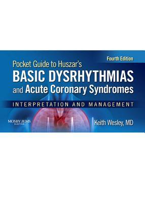 Pocket Guide for Huszar's Basic Dysrhythmias and Acute Coronary Syndromes - E-Book