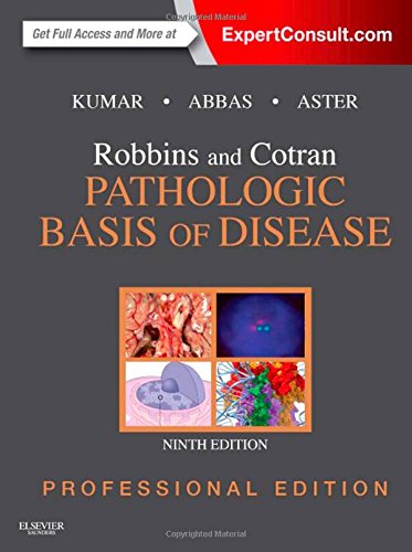 Robbins and Cotran Pathologic Basis of Disease Professional Edition