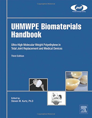 UHMWPE biomaterials handbook ultra-high molecular weight polyethylene in total joint replacement and medical devices