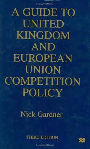 A Guide to United European Union Competition Policy